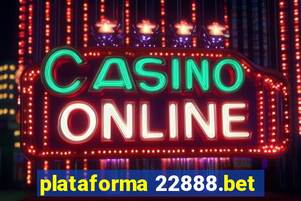 plataforma 22888.bet